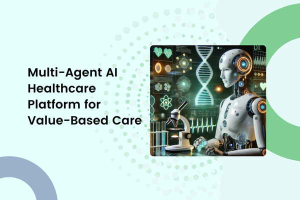 Multi-Agent AI Healthcare Platform for Value-Based Care